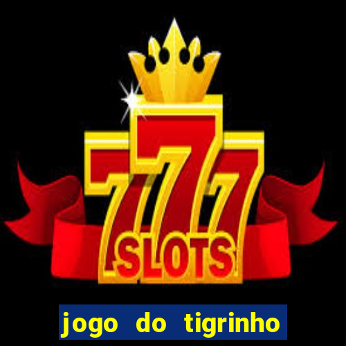 jogo do tigrinho bet vip